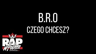 B.R.O - Czego Chcesz? (Prod.Euri)