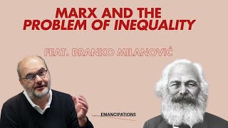 Marx and the Problem of Inequality (feat. Branko Milanović)