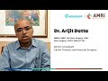 Quickobook along with AMRI Hospitals Kolkata presents renowned Cardiac Surgeon Dr. Arijit Dutta