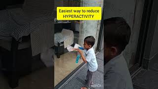 Easiest way to reduce hyperactivity