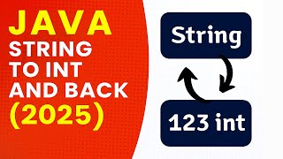 Java String to int & int to String Conversion Explained Beginner Tutorial (2025)