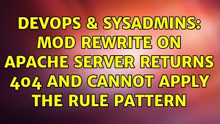 DevOps & SysAdmins: Mod Rewrite on Apache server returns 404 and cannot apply the rule pattern