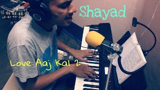 Shayad | Love Aaj Kal 2 | Cover | Arijit Singh