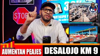 4K | 🔥 AUMENTARON LOS PEAJES | DESALOJO DEL KM 9 SACARON A LOS MÁS PENDEJOS