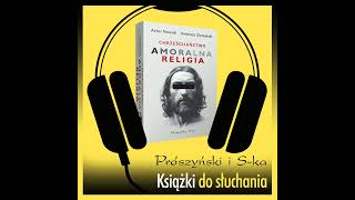 „Chrześcijaństwo. Amoralna religia” Artur Nowak, Ireneusz Ziemiński