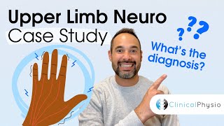 Upper Limb Neuro Case Study | Expert Physio explains diagnosis for this interesting case!