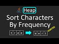 LeetCode - 451. Sort Characters By Frequency | Max Heap | Java