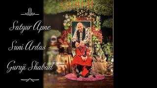 Satgur Apne Suni Ardas | Guruji Shabad | Guruji's Soulful Shabads | Jai Guruji 🙏🌹