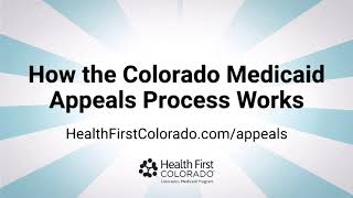 How the Colorado Medicaid Appeals Process Works - English
