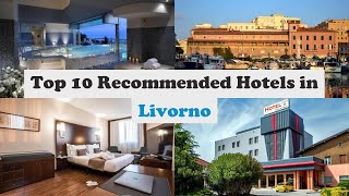 Top 10 Recommended Hotels In Livorno | Best Hotels In Livorno