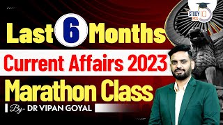 Last 6 Months Current Affairs 2023 l Current Affairs 2023 Marathon By Dr Vipan Goyal | StudyIQ PCS