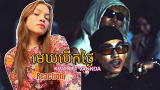 KWAN-មេឃបើកថ្ងៃ ft Vannda official MV | Reaction