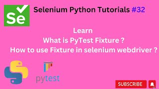 #Tutorials 32 || What is PyTest Fixture and How to use in selenium || Python Selenium