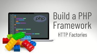 Build a PHP Framework: HTTP Factories