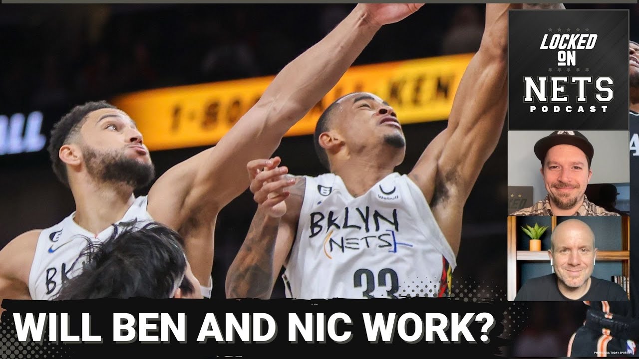 Can Ben Simmons And Nic Claxton Actually Work? Nets Preseason Wrap-Up ...