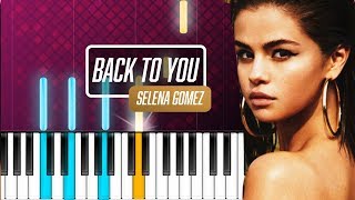 Selena Gomez - "Back To You" Piano Tutorial - Chords - How To Play - Cover