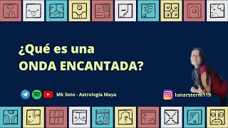 ¿Qué es una Onda encantada?