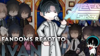 || Fandoms react to IVAN || (2/13) || one-sided IvanTill || read desc!! || 💗