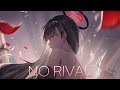 ♬ Nightcore - No Rival ( Lyrics ) ♬