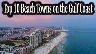 Top 10 Beach Towns on the Gulf of Mexico: Relaxing Destinations Along the Gulf Coast of the USA