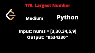 LEETCODE 179 LARGEST NUMBER PYTHON