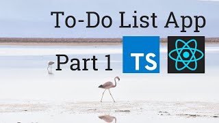 Creating a Todo List App in React using Typescript (Part 1)