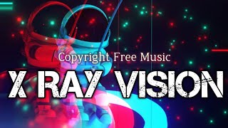 X_Ray_Vision|| Copyright free Music 2020||Used Headphone For Better Sound.