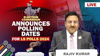 LIVE: Lok Sabha election 2024 | Election Commission of India Announces Polling Dates
