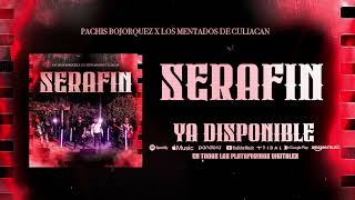 Pachis Bojorquez x Los Mentados De Culiacán - Serafín (Audio)