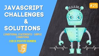 25. Check Positive Number - Javascript Basic Challenges - Conditional Statements - Simple Conditions