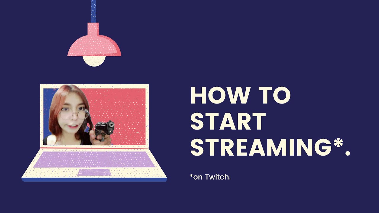 How To Start Streaming On Twitch Youtube