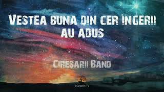 Vestea buna din cer ingerii au adus - Ciresarii Band