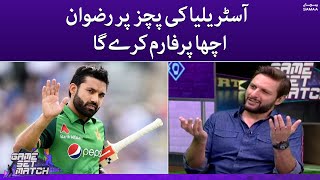 Australia ki pitches per rizwan acha perform karega | Shahid Afridi Game Set Match - SAMAATV