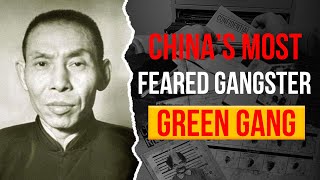 China’s Most Feared Gangster – The Green Gang’s Deadly Empire | True Crime Documentary