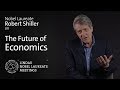 Nobel Laureate Robert Shiller on the Future of Economics