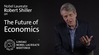 Nobel Laureate Robert Shiller on the Future of Economics