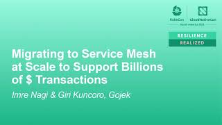 Migrating to Service Mesh at Scale to Support Billions of $ Transactions - Imre Nagi & Giri Kuncoro