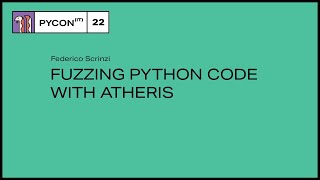 Fuzzing Python code with Atheris - Federico Scrinzi