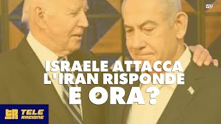 Israele attacca, l'Iran risponde. E ora? - TELERAGIONE