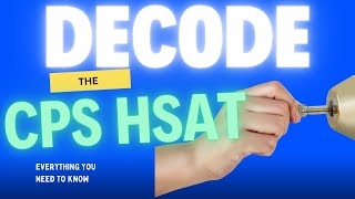 Decoding the CPS HSAT Everything You Need to Know About the High School Admissions Test