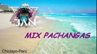 MIX PACHANGAS DJ JAN