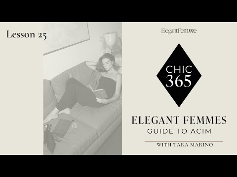 ACIM Lesson 25, Chic Modern Guide to A Course in Miracles in a Feminine Way