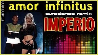 Imperio - Amor Infinitus. Dance music. Eurodance remix. [techno rave, electro house, trance mix].