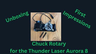 UNBOXING and FIRST IMPRESSIONS of the Thunder Laser Aurora 8 Fiber Laser chuck rotary.