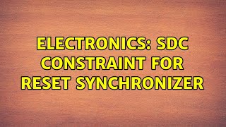 Electronics: SDC Constraint for reset synchronizer