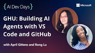 GHU: Building AI Agents with VS Code and GitHub