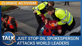 Just Stop Oil spokesperson attacks world leaders over 'lack' of climate action