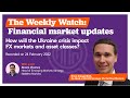 The Weekly Watch: How will the Ukraine crisis impact FX markets and asset classes?