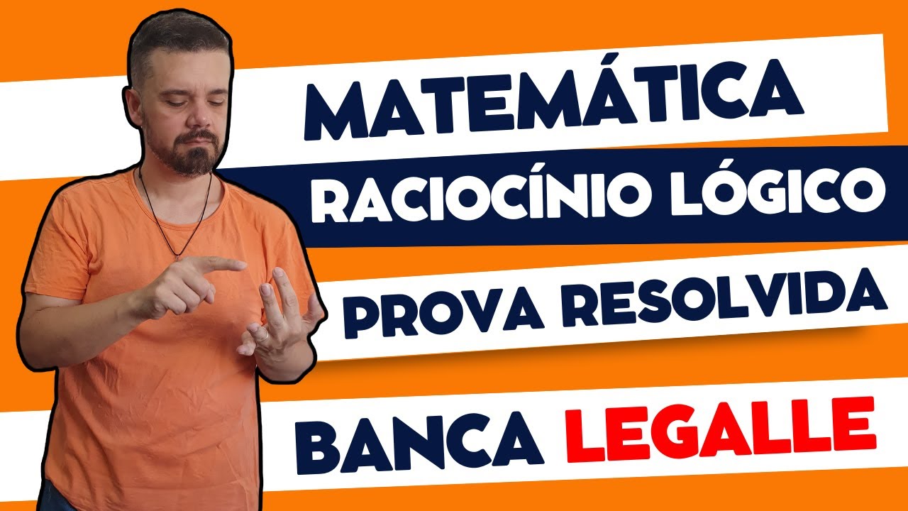 Banca LEGALLE | MATEMÁTICA E RACIOCÍNIO LÓGICO | Prova Agente De ...