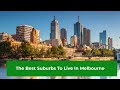 The Best Suburbs To Live In Melbourne